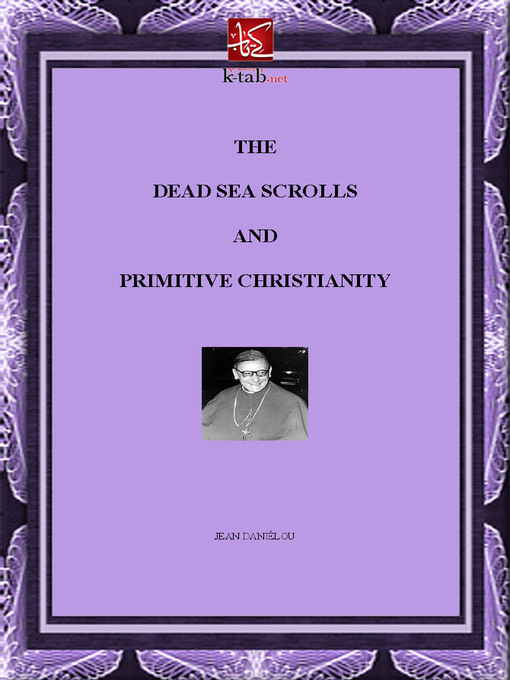 Title details for THE DEAD SEA SCROLLS AND PRIMITIVE CHRISTIANITY by Jean Daniélou - Available